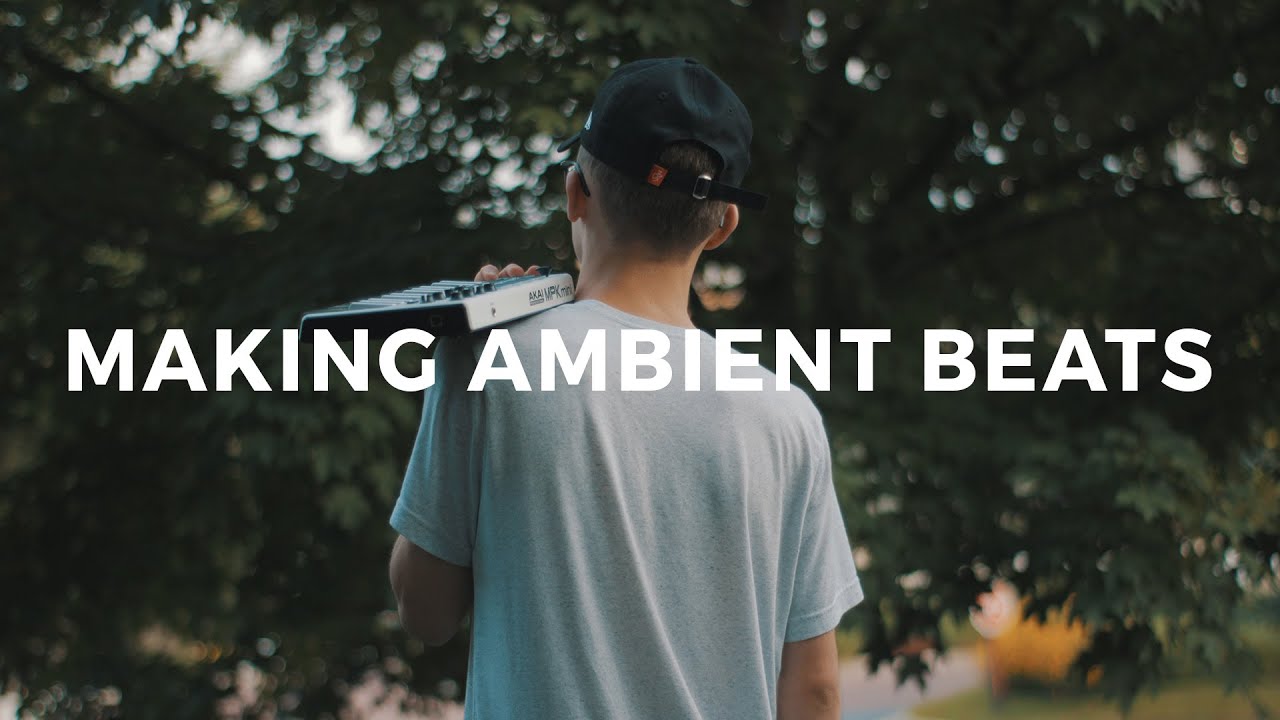 MAKING AMBIENT BEATS | Logic Pro X Tutorial - YouTube