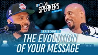 "The Evolution Of Your Message" Next Level Speakers Podcast Episode 11