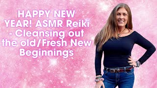 ☀️HAPPY NEW YEAR! ASMR Reiki - Cleansing out the old/Fresh New Beginnings (No speaking) 💫🙏🫶🧚‍♀️