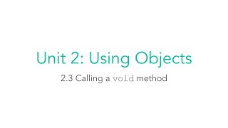 AP CSA 2.3 Calling a Void Method