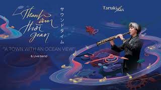 A Town with ocean view - Taruki Sax Live with Band