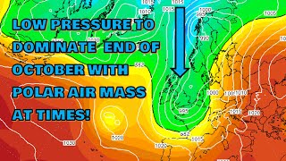 Low Pressure to Dominate end of October with Polar Air Mass at times! 12th October 2021