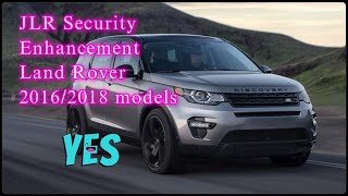 JLR Updates - 2016/2018 Models to receive Security Enhancements 🙌