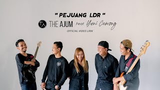 THE AJUM feat YUNI CEMONG Pejuang LDR...
