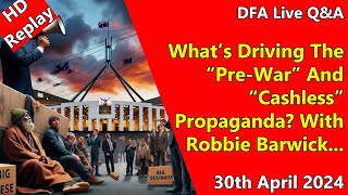DFA Live Q&A HD Replay: What’s Driving The “Pre-War” And “Cashless” Propaganda? With Robbie Barwick