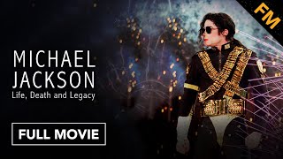 Michael Jackson: Life, Death and Legacy (FULL MOVIE)