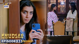 New! Khudsar Episode 33 | Promo | ARY Digital Drama