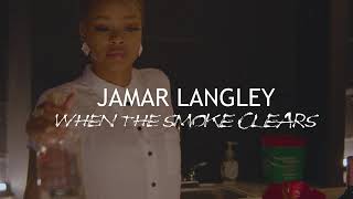 Jamar Langley -  When The Smoke Clears (Official Video)