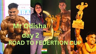 Mr Odisha day 2 || Road to federation cup 2025