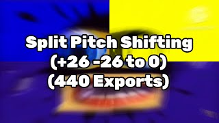 I Hate the Split Pitch Shifting Effects (-26 +26 to 0) (440 Exports)