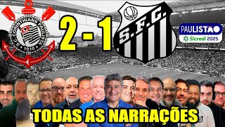 Todas as narrações - Corinthians 2 x 1 Santos | Paulistão 2025