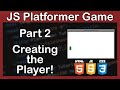 Ep. 2 Creating the Player | JavaScript Platformer Game Tutorial!