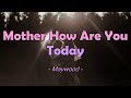 Mother How Are You Today - Maywood ( lirik / lyrics dan terjemahan )