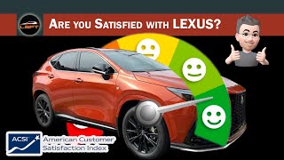 Are you satisfied with Lexus?