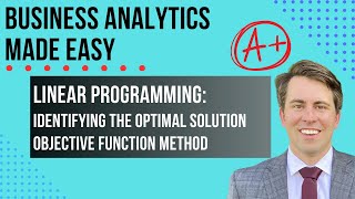 Using the Objective Function to find the Optimal Solution in LESS than 5 Minutes: Linear Programming