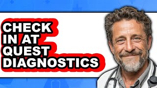 How to Check in at Quest Diagnostics - Full Guide