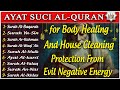 Surah Al-Baqarah, Yasin, Ar Rahman, Al Waqiah, Al Mulk, Ayat Kursi, 3 Quls quran roqya