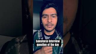 Salesforce interview Question of the Day @Mtripathi347