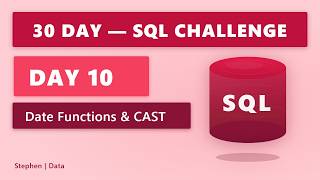 DAY 10 | Date Functions & CAST | 30 Day SQL Challenge | #sql #dataanalytics #dataengineering