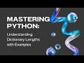 Mastering Python Understanding Dictionary Lengths with Examples