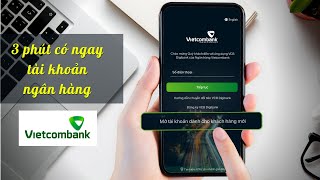 Cách mở tài khoản ngân hàng VietcomBank online trên điện thoại