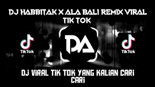 DJ HABBITAK X ALA BALI REMIX VIRAL TIK TOK 🎧