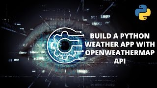 Build a Python Weather App with OpenWeatherMap API