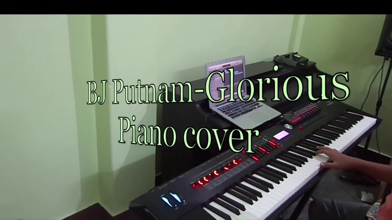 BJ Putnam-Glorious(Piano Cover) - YouTube