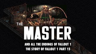 Meeting the Master: Plus, All Endings to Fallout 1 - The Story of Fallout 1 Part 15