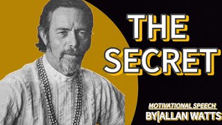 The Secret to Life: Alan Watts' Most Eye-Opening Speech|| BY ALLAN WATTS