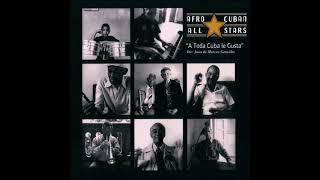 Afro Cuban All Star  -  A Toda Cuba Le Gusta Full Album