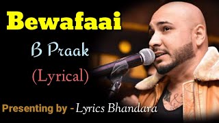 Bewafaai Lyrics | B Praak | Gauhar Khan | Jaani  | Arvind Khaira  | Anuj Sachdeva | New Punjabi Song