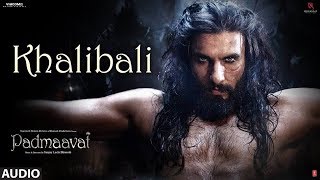 Padmaavat: Khalibali( AUDIO ) - Ranveer Singh | Deepika Padukone | Shahid Kapoor