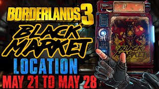 Black Market Vending Machine Location!! (21 May 2026) + GOD ROLL SAVE! - Borderlands 3