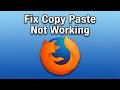 How To Fix Copy Paste Not Working in Mozilla Firefox (Ctrl+C & Ctrl+V)