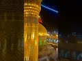 haram e mola imam hussain a.s beautiful 😍 karbala iraq roza e imam hussain a.s shia status 2021