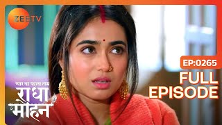 क्या हुआ Radha को? | Pyar Ka Pehla Naam Radha Mohan | Full Ep 265 | Zee TV | 13 Feb 2023