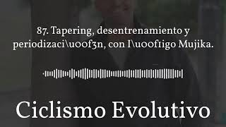 Tapering, desentrenamiento y periodización, con Iñigo Mujika.