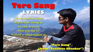 Tere Sang (Lyrics) | Taposh Halder | Arijit Singh | Mithoon | Sooraj & Megha | Satellite Shankar