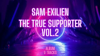 Sam Exilien - The true supporter VOL.2 (Album, 9 tracks)