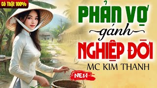 Truyện đời thực có thật 2025: Phản Vợ Gánh Nghiệp Đời - Nghe Trước Khi Đi Ngủ