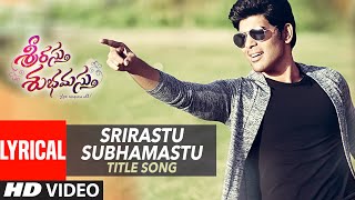 Srirastu Subhamastu Songs | Srirastu Subhamastu Lyrical Video | Allu Sirish,Lavanya Tripathi