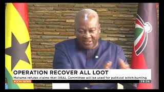 Mahama refutes claims that ORAL Committee will be used for political witch hunting -  (19-12-24)