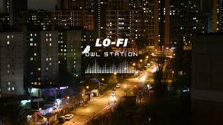 "Ｍｙ Ｃｉｔｙ" － Ｌｏ－Ｆｉ Ｏｗｌ Ｓｔａｔｉｏｎ #lofi #lofibeats #lofihiphop #lofimusic