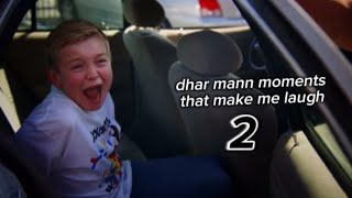 more funny dhar mann moments that make me laugh 😂