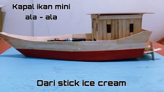 Miniatur kapal nelayan dibuat dari stik es krim
