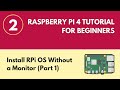 Install Raspberry Pi OS Without a Monitor (Part 1) - Raspberry Pi 4 Tutorial (#2)