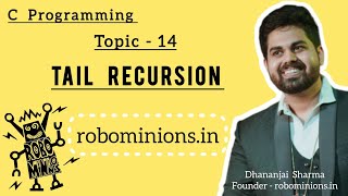 14.Tail Recursion in C | Line By Line Code Explanation