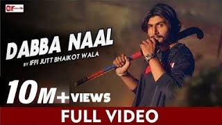 Dabba Naal - Iffi Jutt Bhaikot Wala  | (Offical Video) | B2 Labels | New Punjabi Song 2021