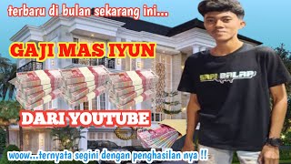 TERBARU‼️GAJI MAS IYUN DARI YouTube ternyata segini dengan penghasilan nya